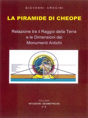cover image of La piramide di Cheope--Relazioni tra il Raggio della Terra e le dimensioni dei Monumenti Antichi